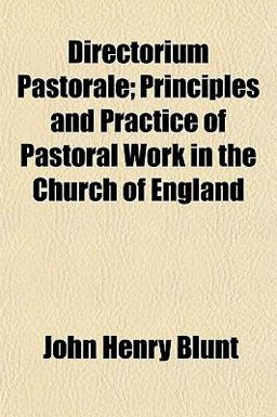 Directorium Pastorale; Principles and Practice of Pastoral Work in the Church of England