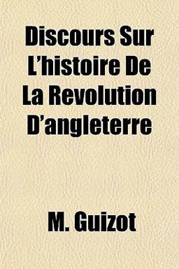 Discours Sur L'Histoire de la Revolution D'Angleterre