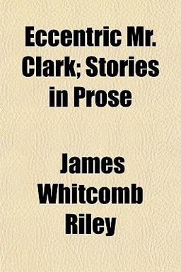 Eccentric Mr Clark; Stories in Prose