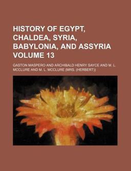 History of Egypt, Chaldea, Syria, Babylonia, and Assyria