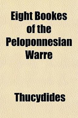 Eight Bookes of the Peloponnesian Warre