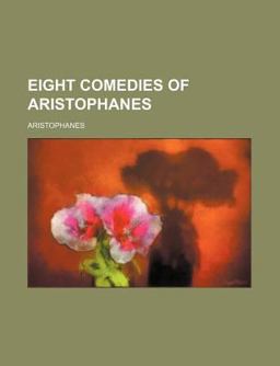 Eight Comedies of Aristophanes