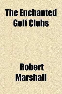 The Enchanted Golf Clubs