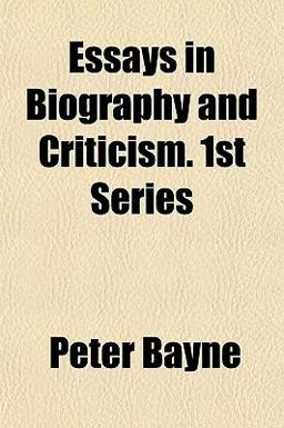 Essays in Biography and Criticism 1st Series
