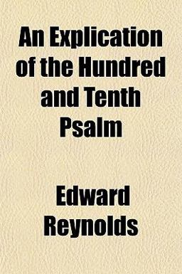 An Explication of the Hundred and Tenth Psalm