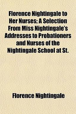 Florence Nightingale to Her Nurses
