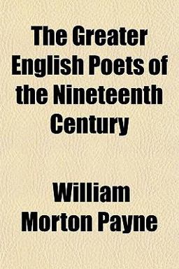 The Greater English Poets of the Nineteenth Century The Greater English Poets of the Nineteenth Century
