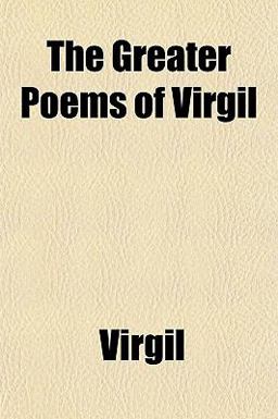 The Greater Poems of Virgil