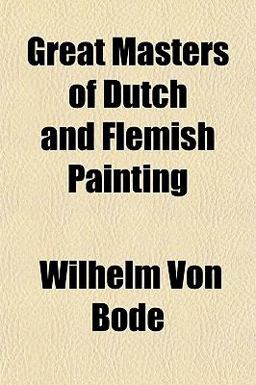 Great Masters of Dutch and Flemish Painting