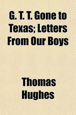 G T T Gone to Texas; Letters from Our Boys