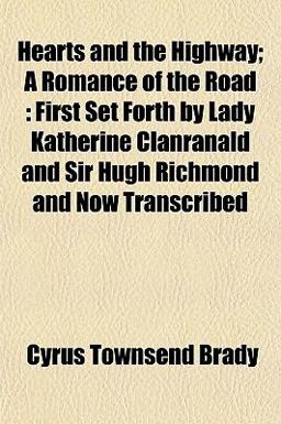 Hearts and the Highway; a Romance of the Road