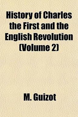 History of Charles the First and the English Revolution