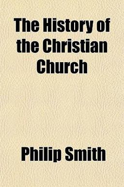 The History of the Christian Church