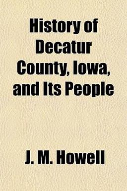 History of Decatur County, Iowa, and Its People