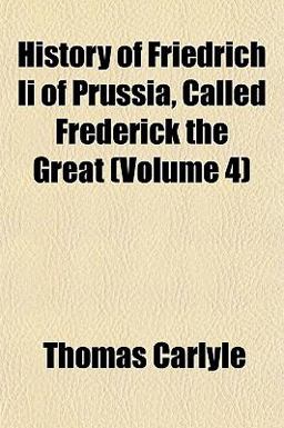 History of Friedrich II of Prussia, Called Frederick the Great