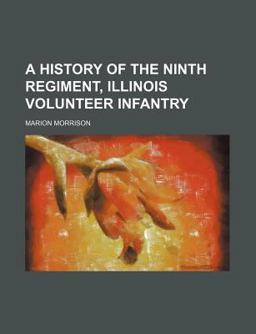 A History of the Ninth Regiment, Illinois Volunteer Infantry