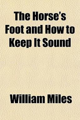 The Horse's Foot and How to Keep It Sound