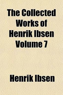 The Collected Works of Henrik Ibsen