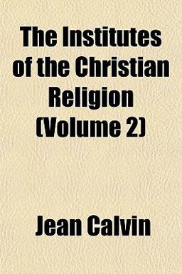 The Institutes of the Christian Religion