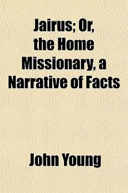 Jairus; or, the Home Missionary, a Narrative of Facts