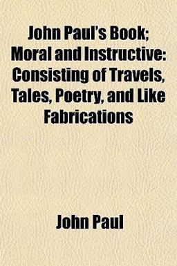 John Paul's Book; Moral and Instructive