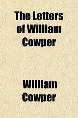 The Letters of William Cowper