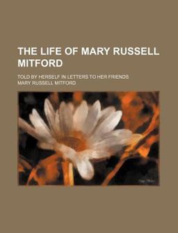 The Life of Mary Russell Mitford