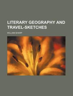 Literary Geography and Travel-Sketches