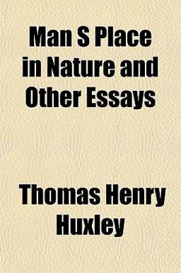 Man S Place in Nature and Other Essays