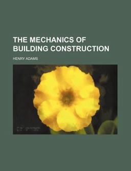 The Mechanics of Building Construction