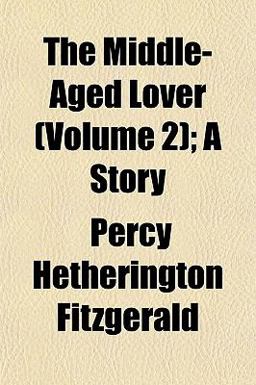 The Middle-Aged Lover; a Story