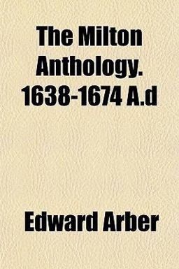 The Milton Anthology 1638-1674 a D