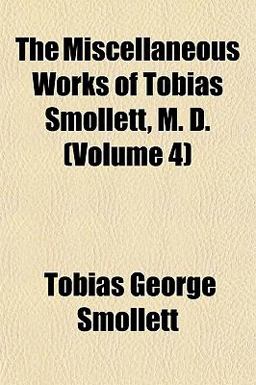 The Miscellaneous Works of Tobias Smollett, M D