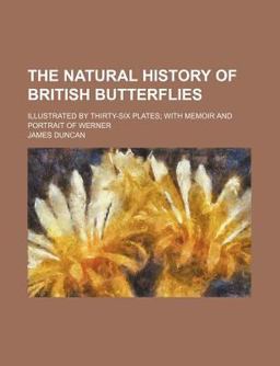 The Natural History of British Butterflies
