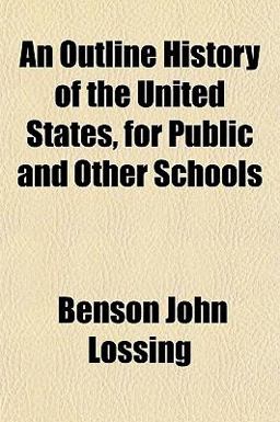 An Outline History of the United States, for Public and Other Schools