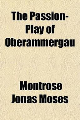 The Passion-Play of Oberammergau