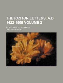 The Paston Letters, a D 1422-1509