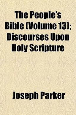The People's Bible; Discourses upon Holy Scripture