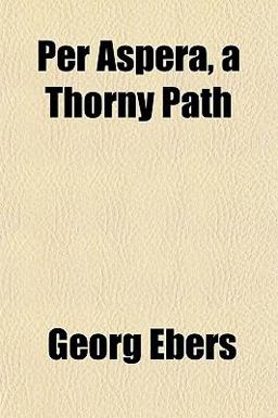 Per Aspera, a Thorny Path