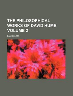 The Philosophical Works of David Hume