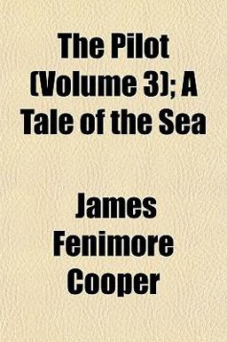 The Pilot; a Tale of the Se