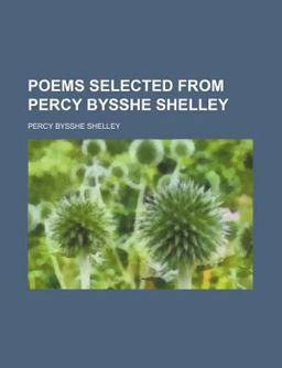 Poems Selected from Percy Bysshe Shelley