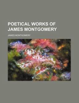Poetical Works of James Montgomery