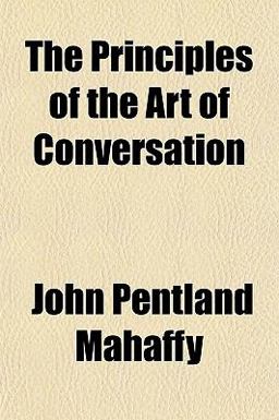 The Principles of the Art of Conversation