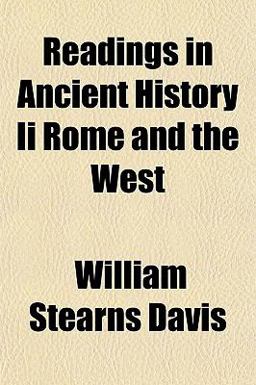Readings in Ancient History II Rome and the West Readings in Ancient History II Rome and the West