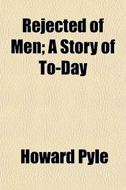 Rejected of Men; a Story of To-Day