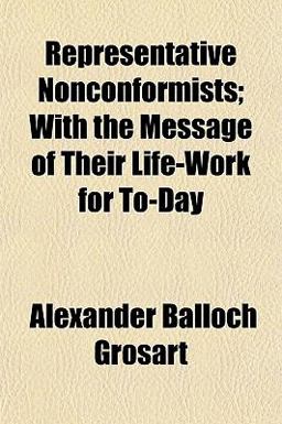 Representative Nonconformists; with the Message of Their Life-Work for To-Day