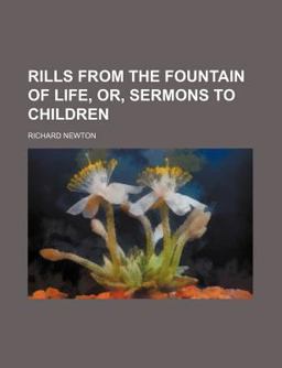 Rills from the Fountain of Life, or, Sermons to Children