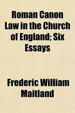 Roman Canon Law in the Church of England; Six Essays