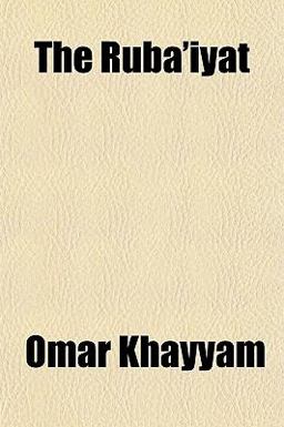 The Ruba'Iyat The Ruba'Iyat
